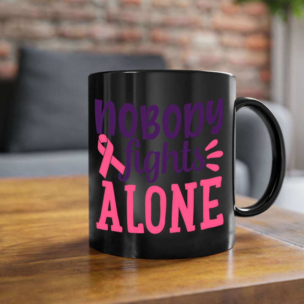 nobody fights alone Style 6#- breast cancer-Mug / Coffee Cup