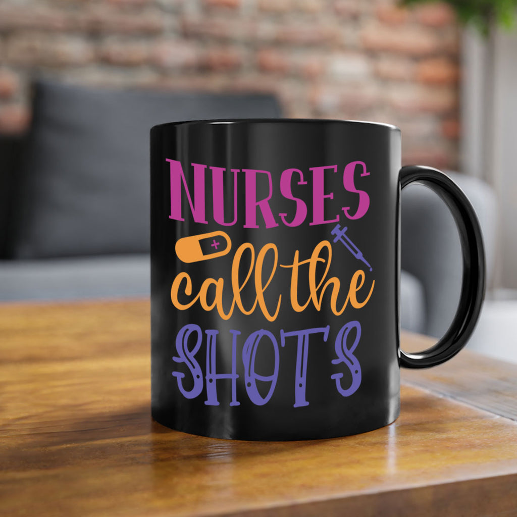 nurses call the shots Style 367#- nurse-Mug / Coffee Cup