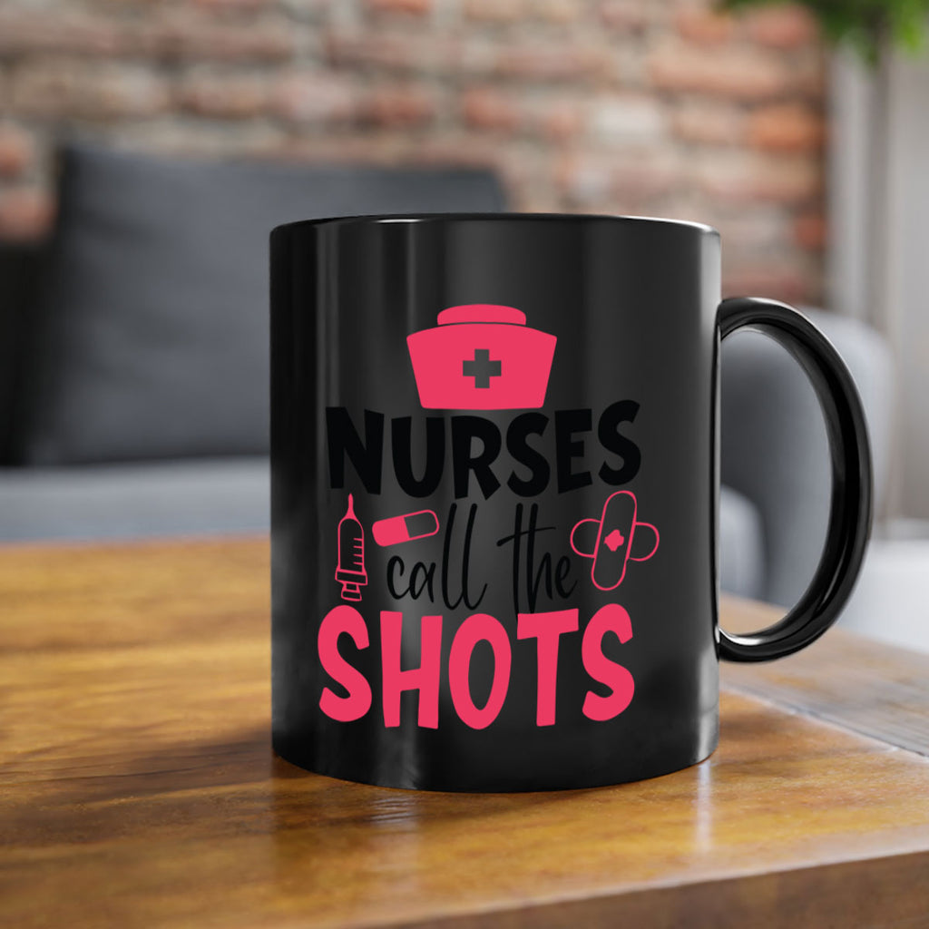 nurses call the shots Style 368#- nurse-Mug / Coffee Cup