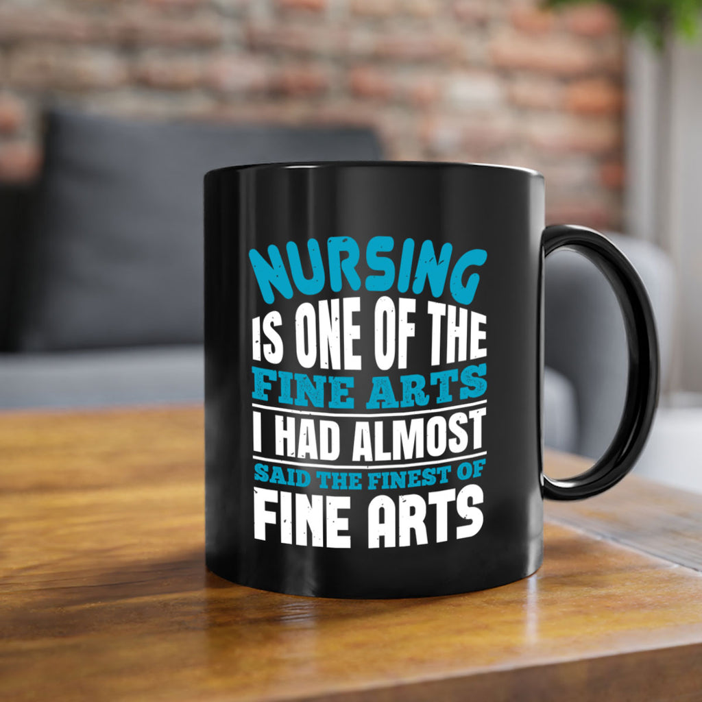 nursing is one of the fine arts Style 259#- nurse-Mug / Coffee Cup