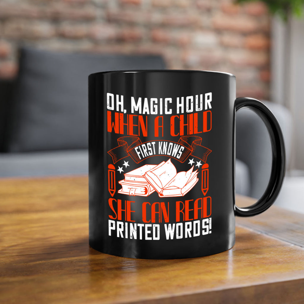 oh magic hour when a child first knows she can read printed words 57#- Reading - Books-Mug / Coffee Cup