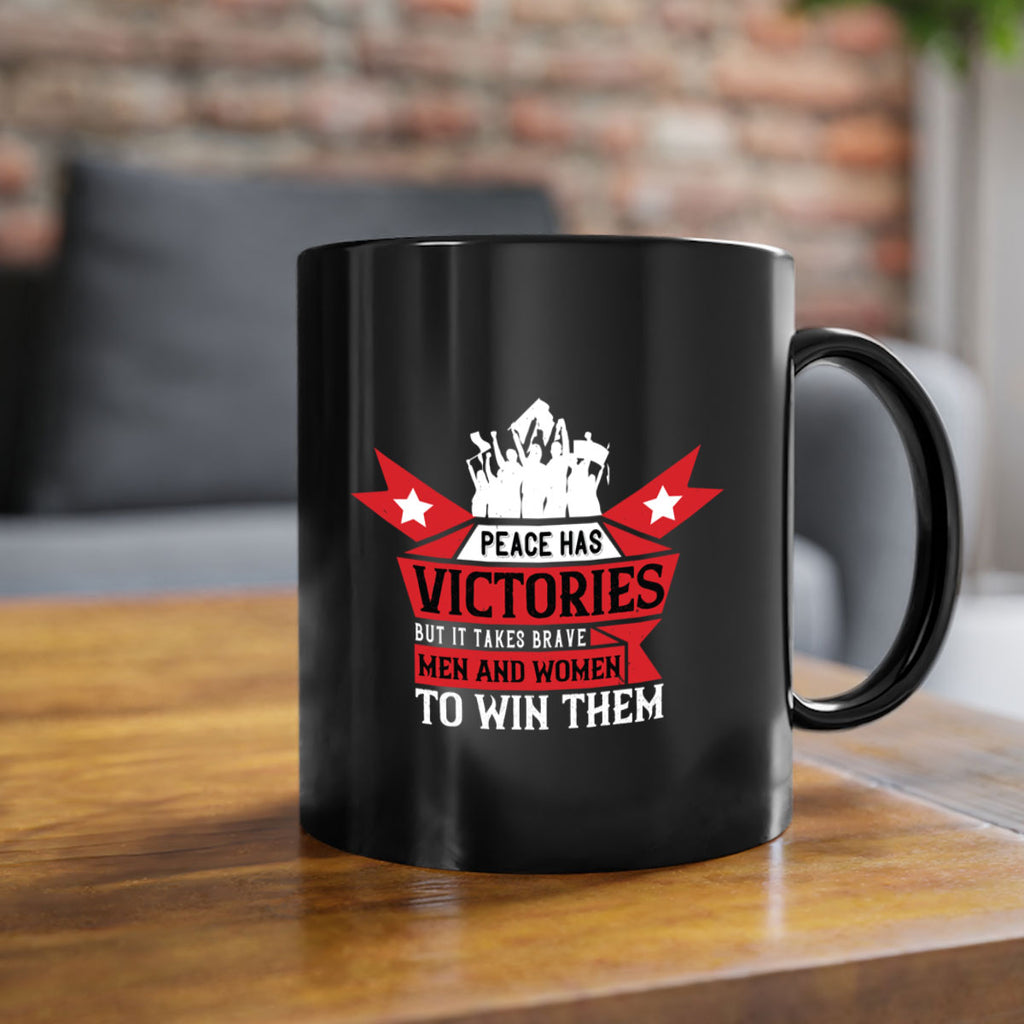 peace has victories but it takes brave men and women to win them 96#- veterns day-Mug / Coffee Cup