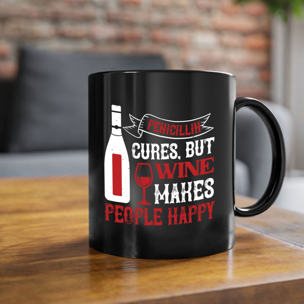 penicillin cures but wine 64#- wine-Mug / Coffee Cup