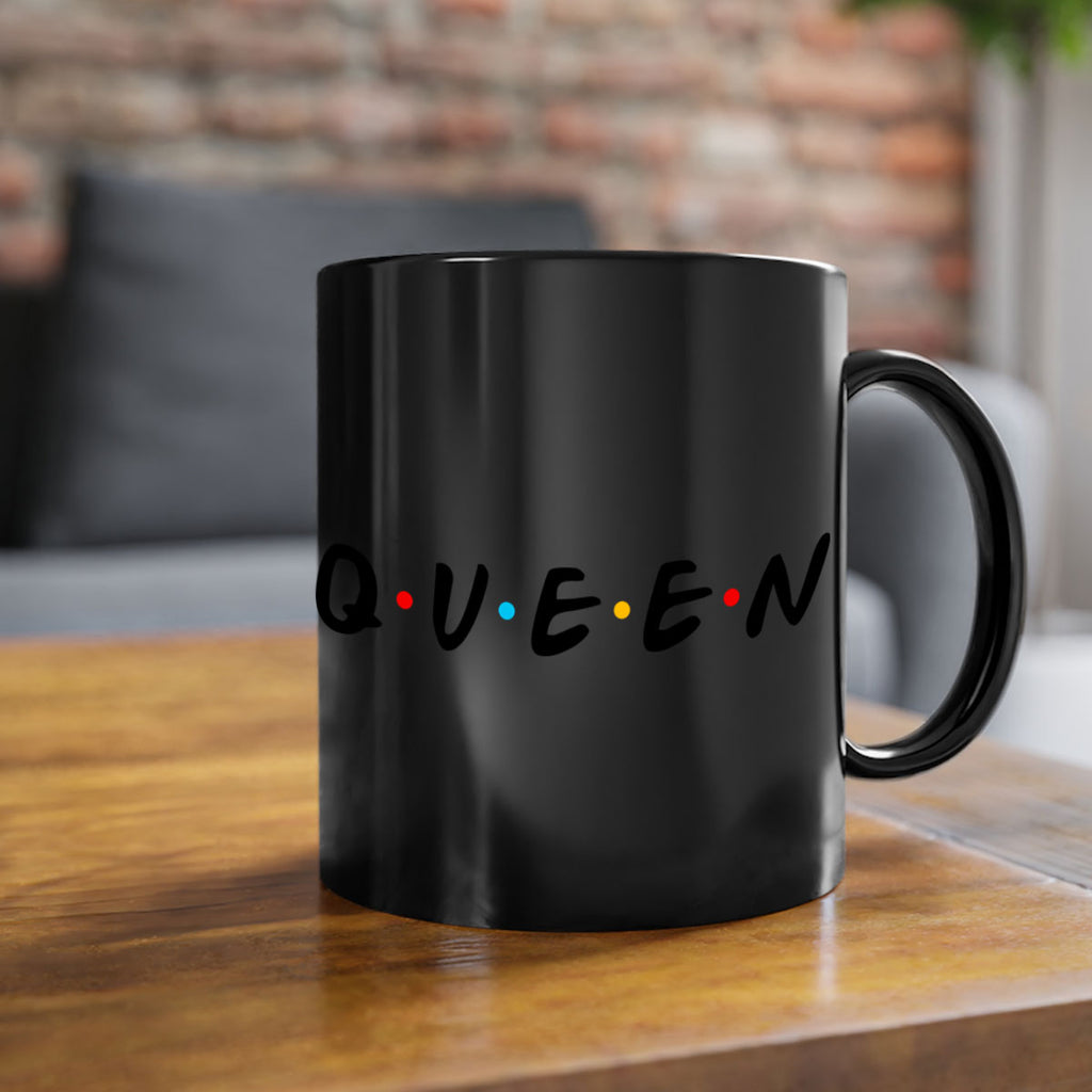 queen friends 49#- black words - phrases-Mug / Coffee Cup