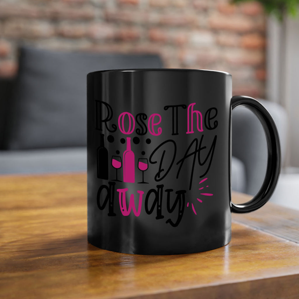 rose the day away 173#- wine-Mug / Coffee Cup