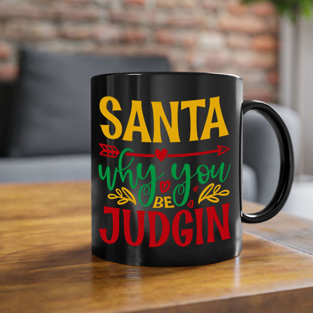 santa why you be judging style 611#- christmas-Mug / Coffee Cup