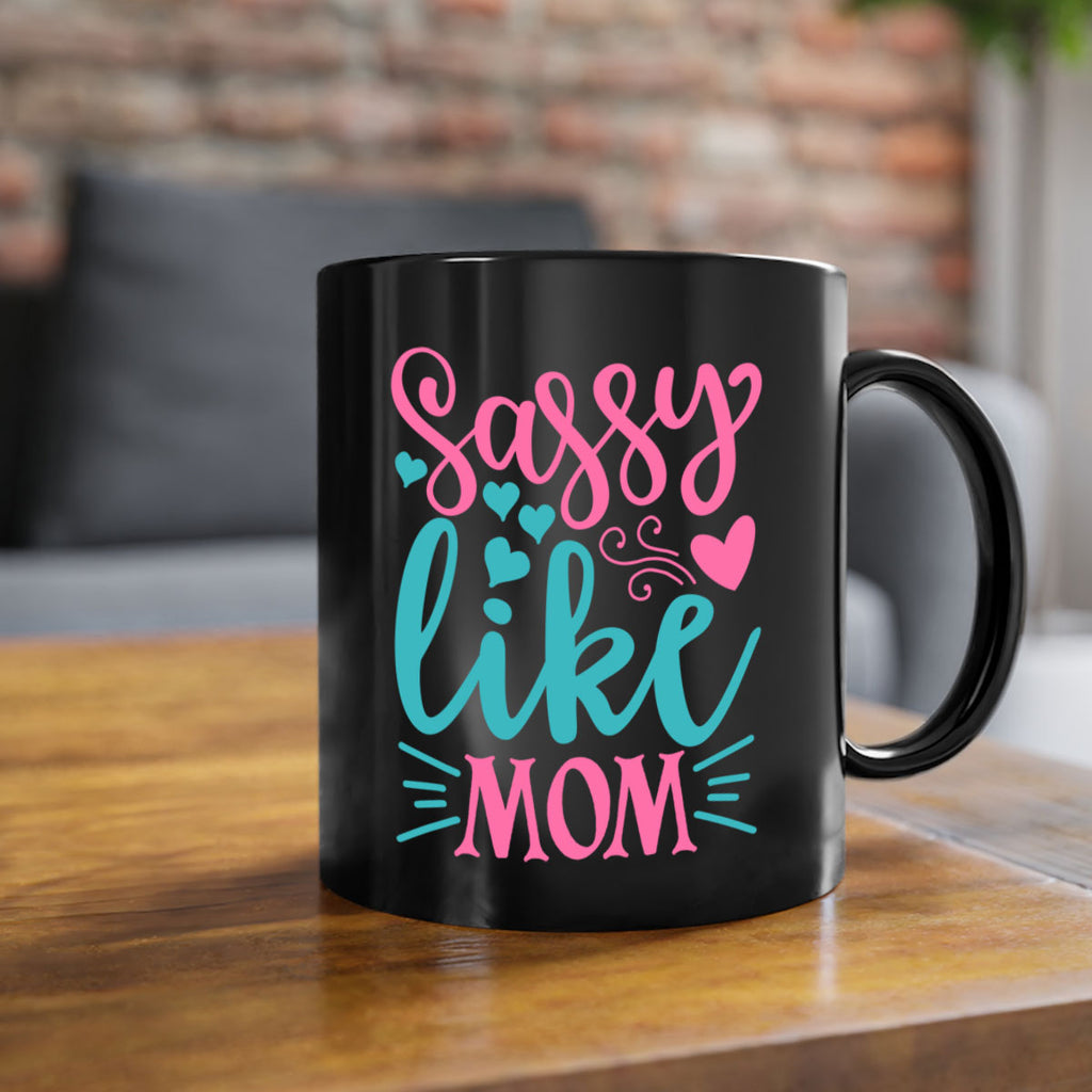 sassy like mom 332#- mom-Mug / Coffee Cup