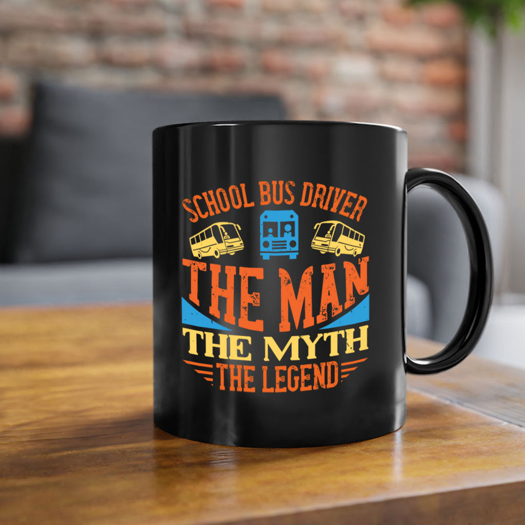 school bus driver the man the myth the legend Style 18#- bus driver-Mug / Coffee Cup