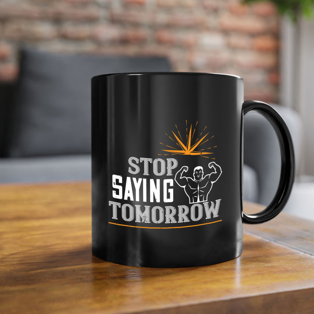 stop saying tomorrow 3#- gym-Mug / Coffee Cup