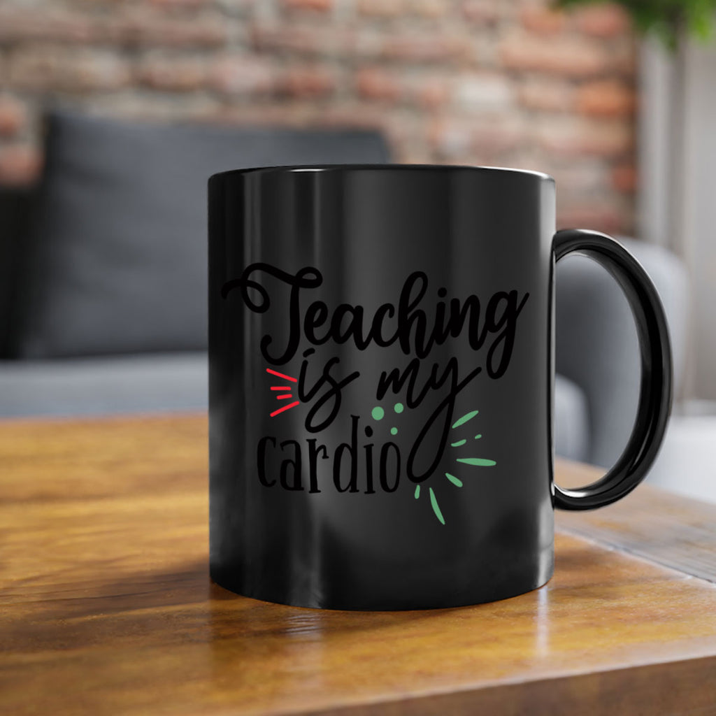teaching is my cardio Style 129#- teacher-Mug / Coffee Cup