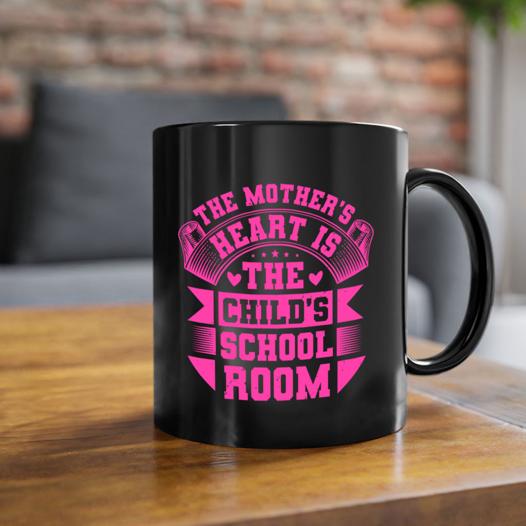 the mothers heart is the childs school room 26#- mothers day-Mug / Coffee Cup