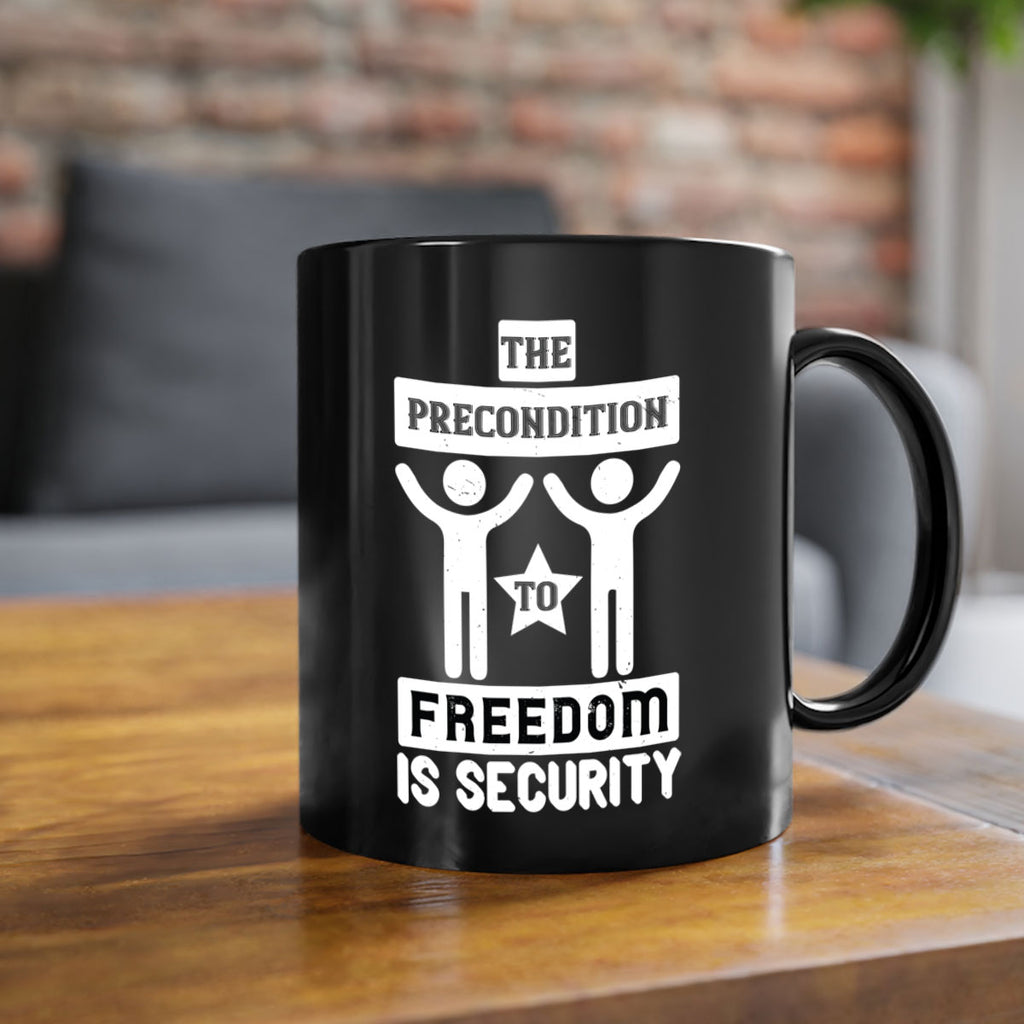 the precondition to freedom is security 28#- veterns day-Mug / Coffee Cup