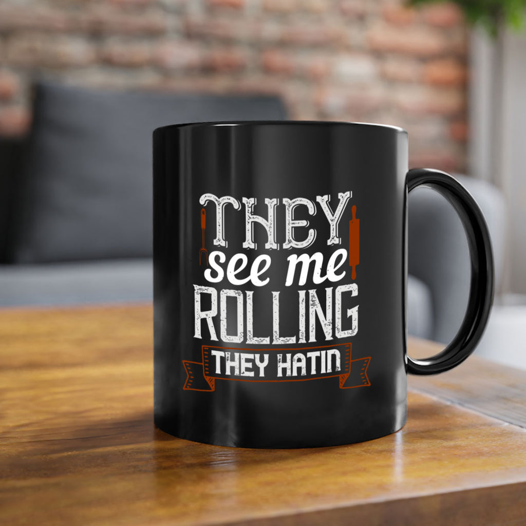 they see me rolling they hatin 12#- cooking-Mug / Coffee Cup