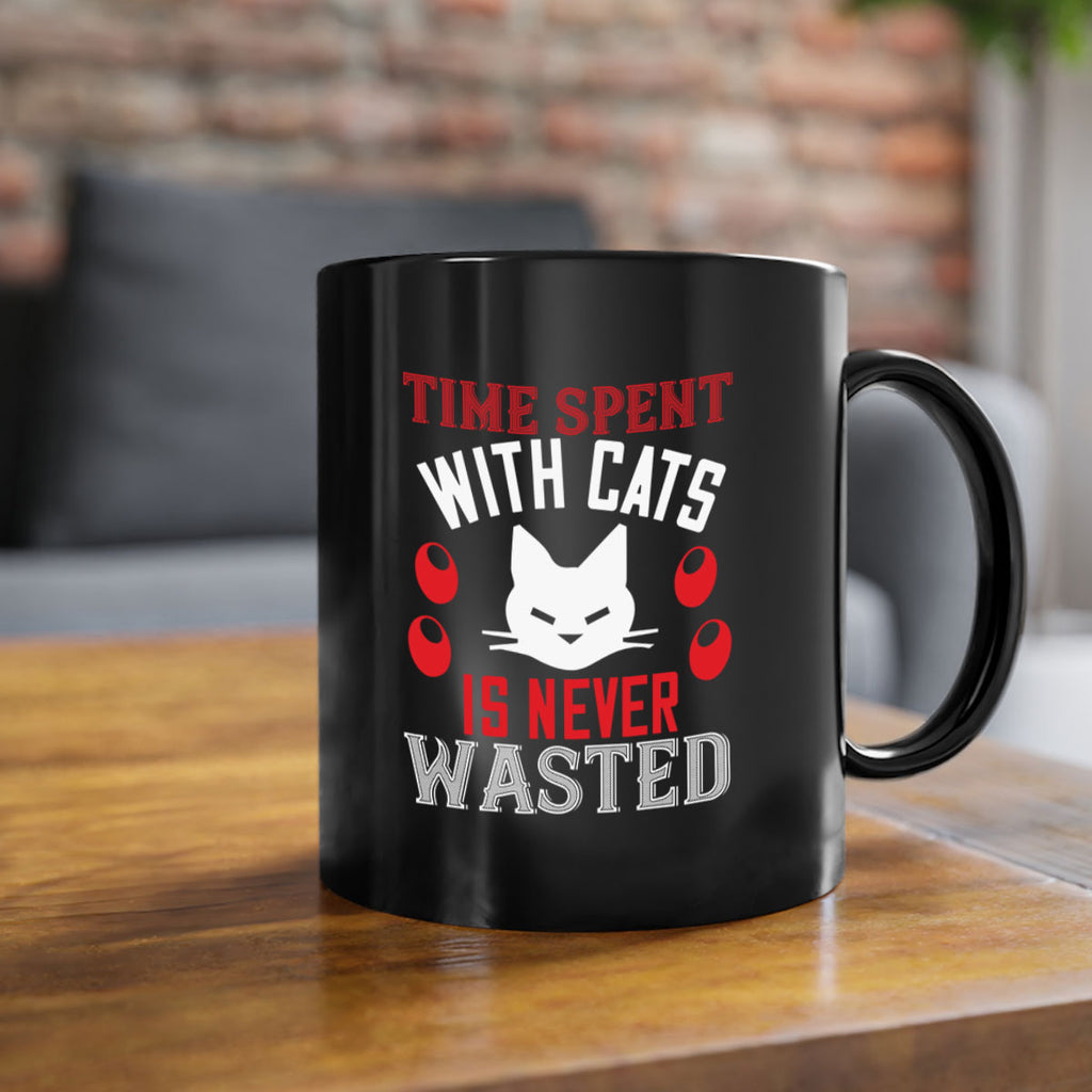 time spend with cat is never wasted Style 120#- cat-Mug / Coffee Cup