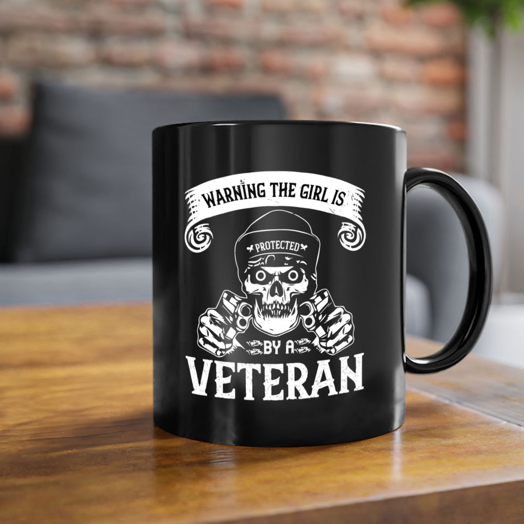 warning the girl is protected by a veteran 8#- veterns day-Mug / Coffee Cup