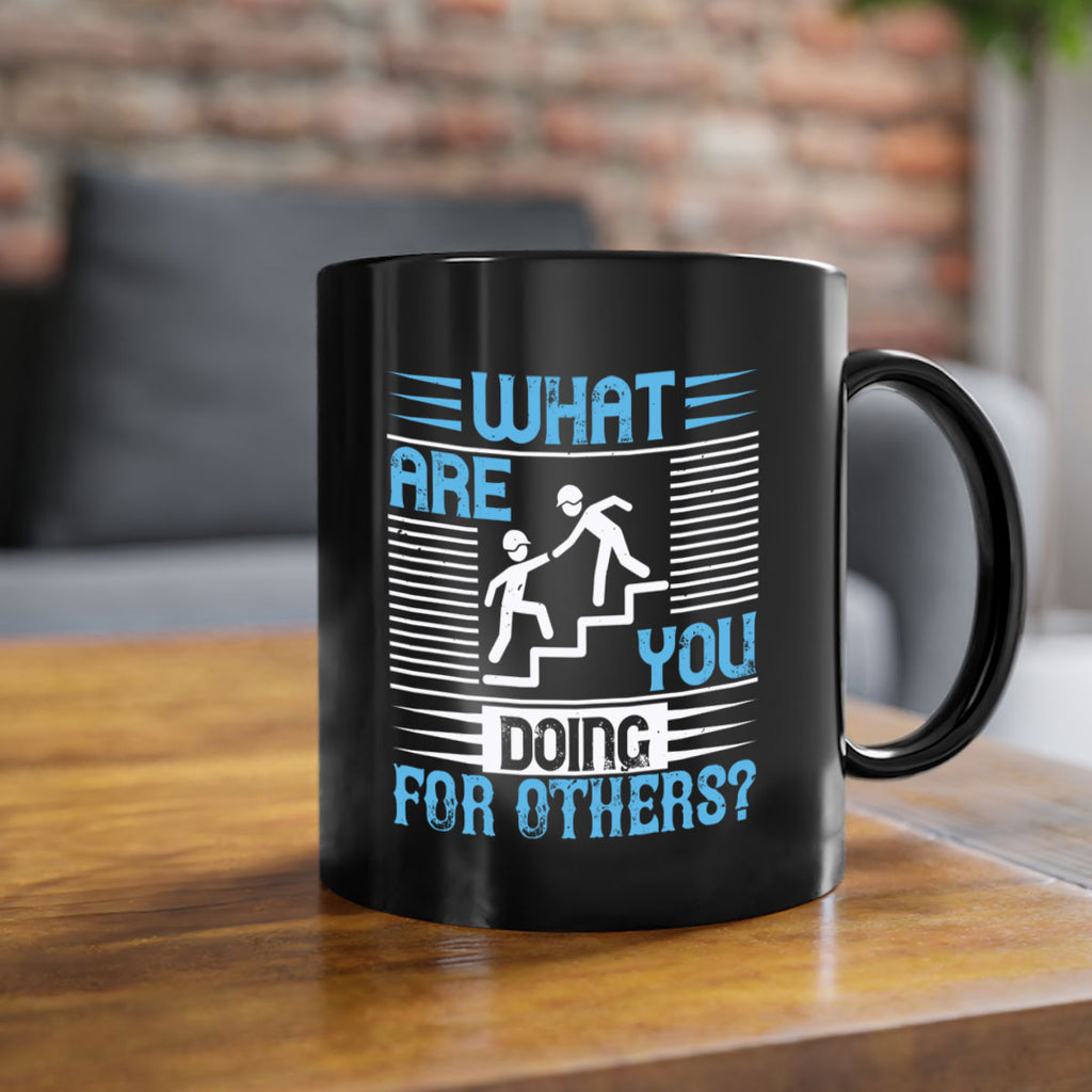 what are you doing for others Style 10#-Volunteer-Mug / Coffee Cup