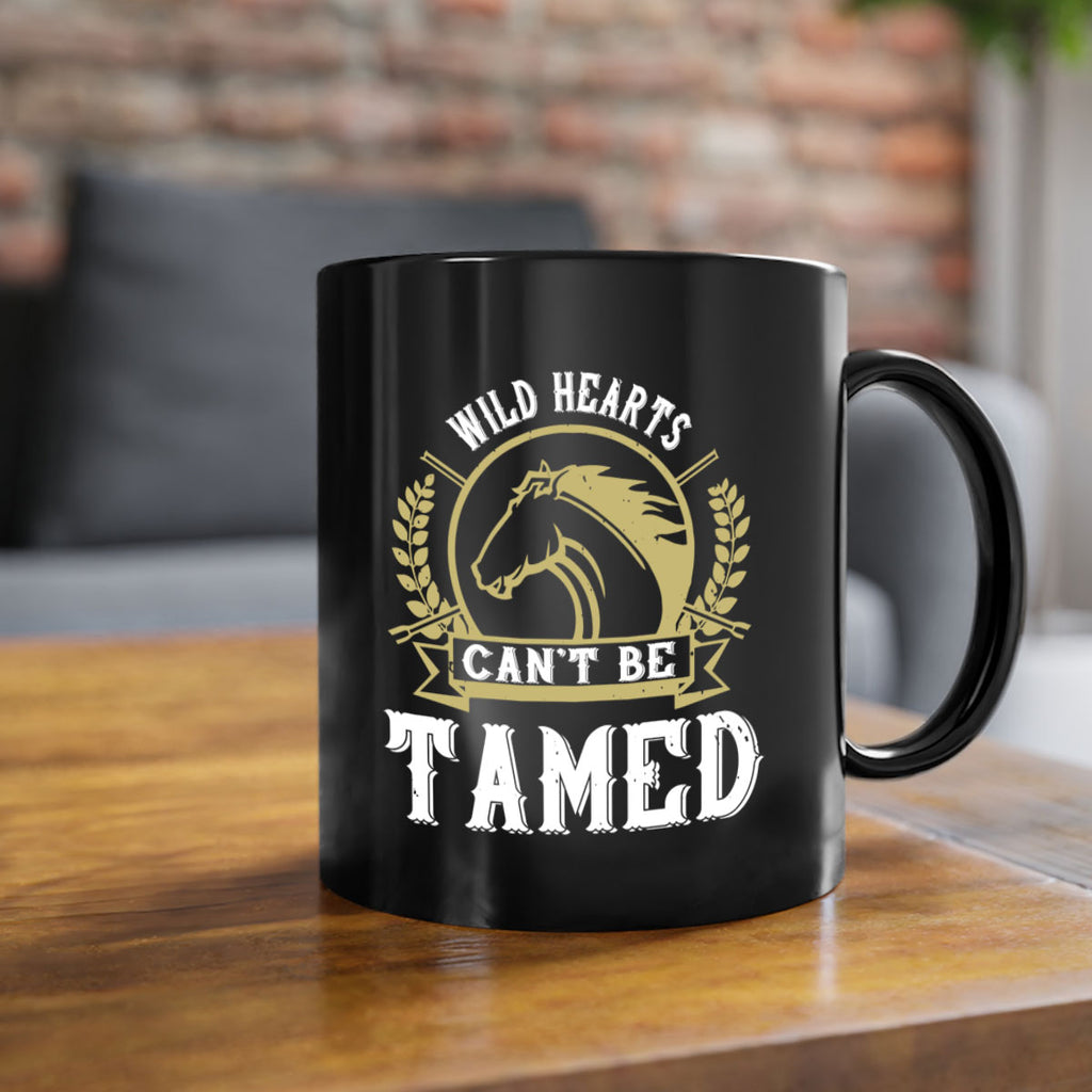 wild hearts can’t be tamed Style 11#- horse-Mug / Coffee Cup