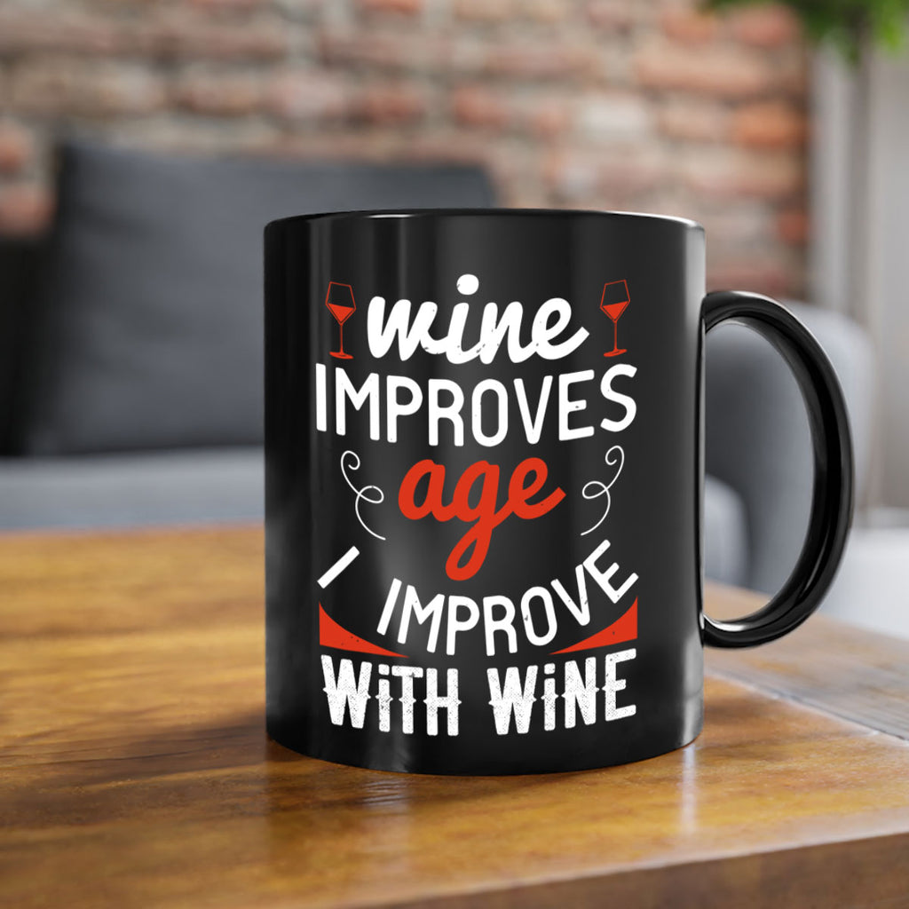 wine improves age i improve with wine 106#- wine-Mug / Coffee Cup