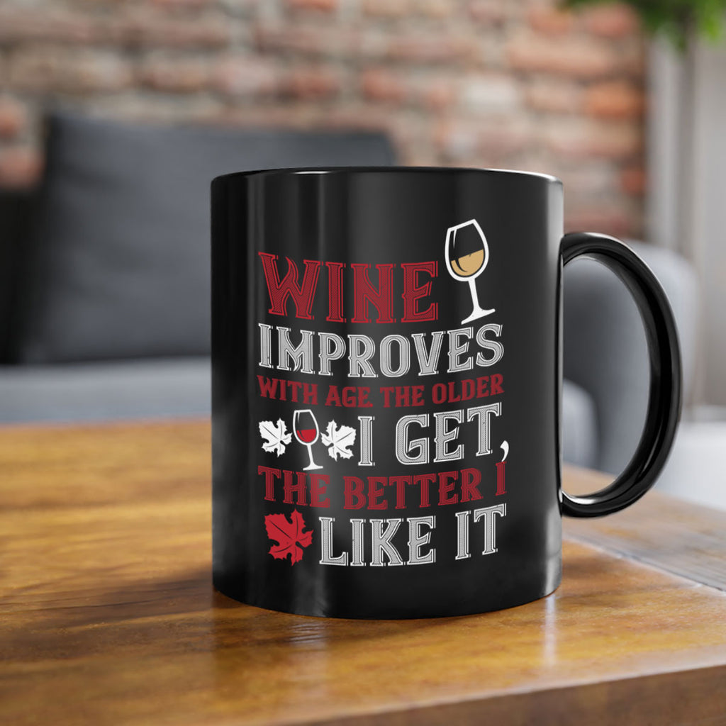 wine improves with age the older 6#- wine-Mug / Coffee Cup