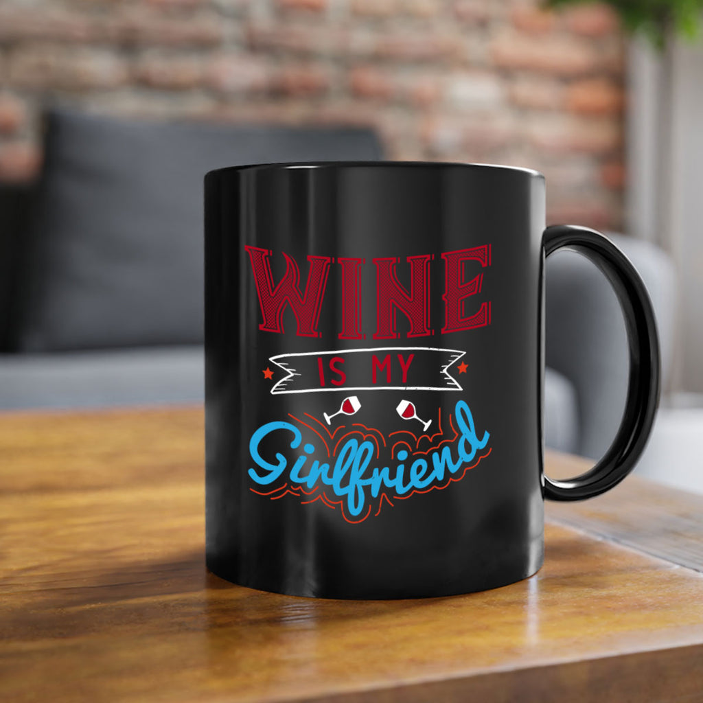 wine is my girlfriend 105#- wine-Mug / Coffee Cup