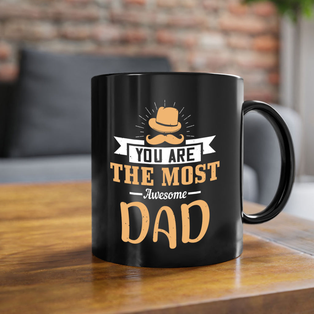 you are the most awesome dad 136#- fathers day-Mug / Coffee Cup