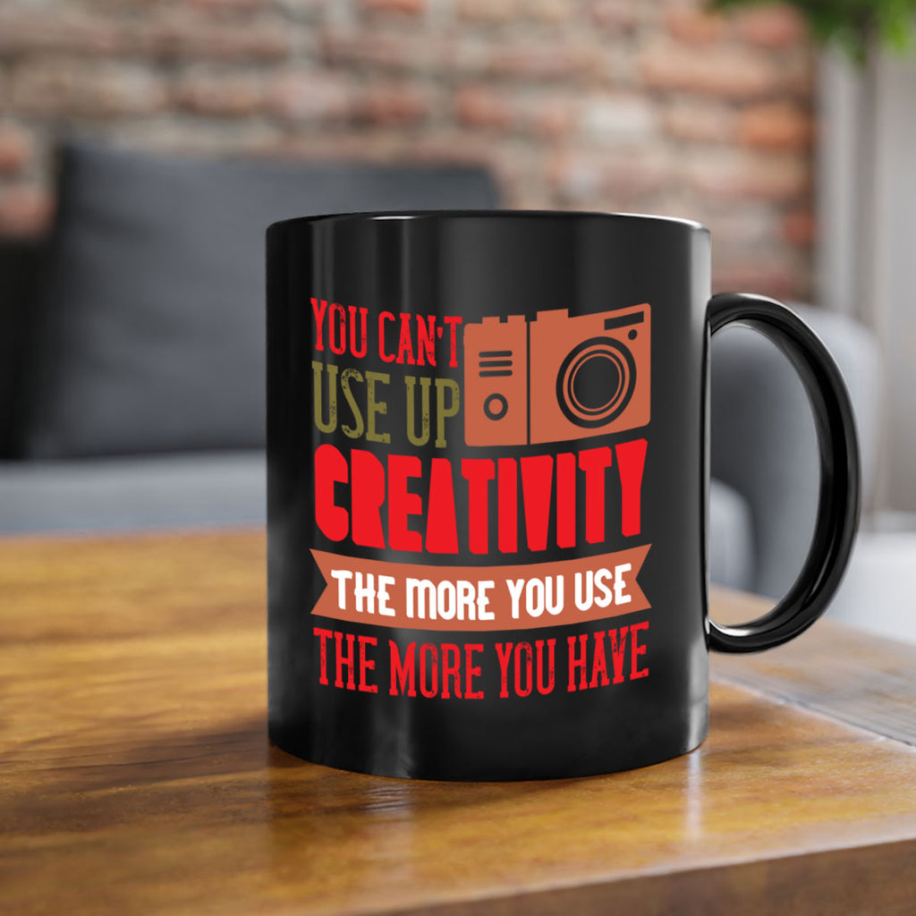 you can’t use up creativity 4#- photography-Mug / Coffee Cup