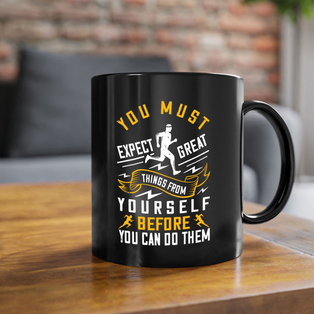 you must expect great things from yourself before you can do them 1#- running-Mug / Coffee Cup