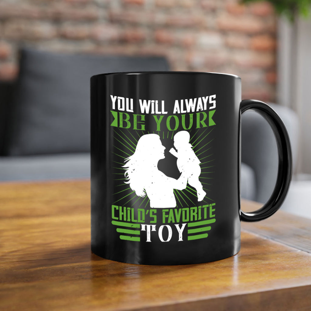 you will always be your child’s favorite toy 5#- parents day-Mug / Coffee Cup