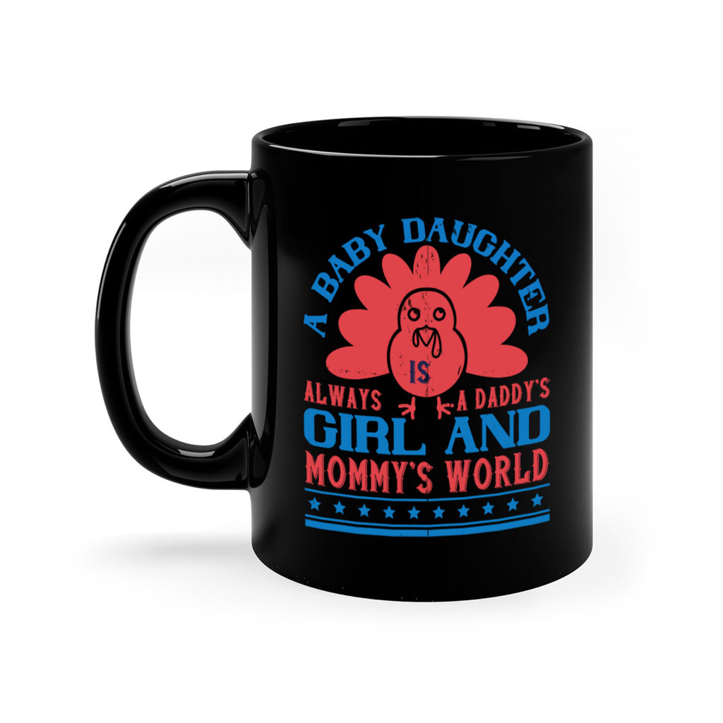 A baby daughter is always a Daddy’s girl and Mommy’s world Style 148#- baby2-Mug / Coffee Cup