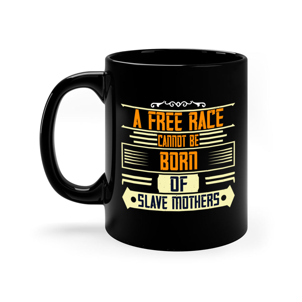 A free race cannot be born of slave mothers Style 95#- World Health-Mug / Coffee Cup