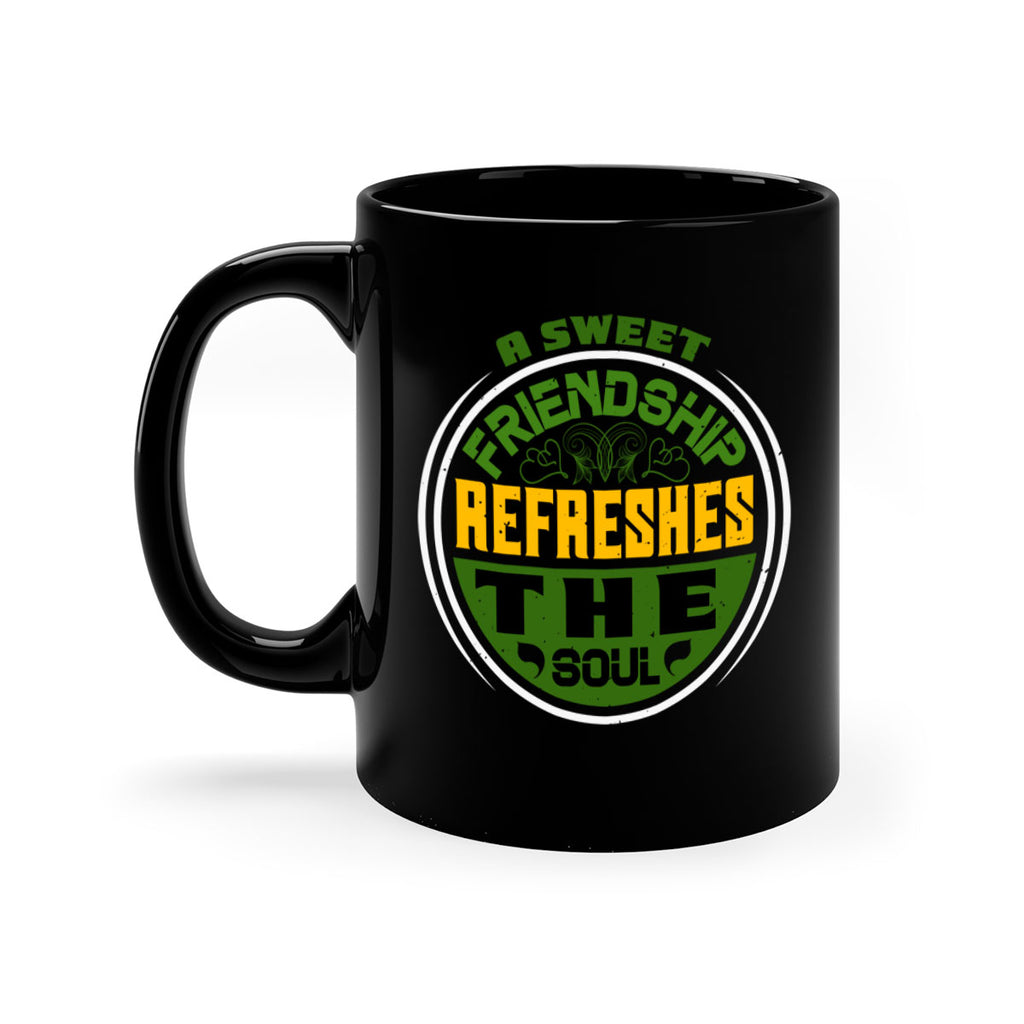 A sweet friendship refreshes the soul Style 90#- best friend-Mug / Coffee Cup