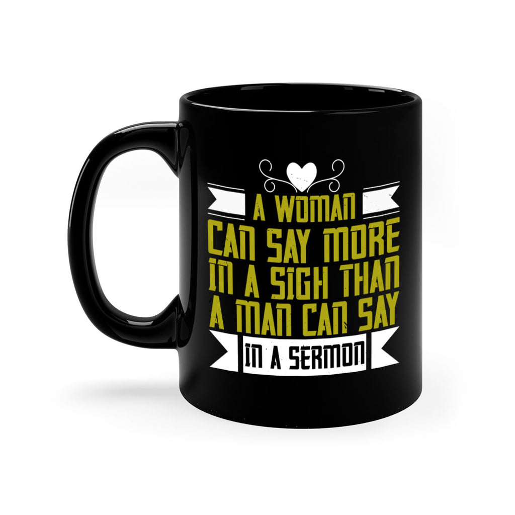 A woman can say more in a sigh than a man can say in a sermon Style 89#- World Health-Mug / Coffee Cup