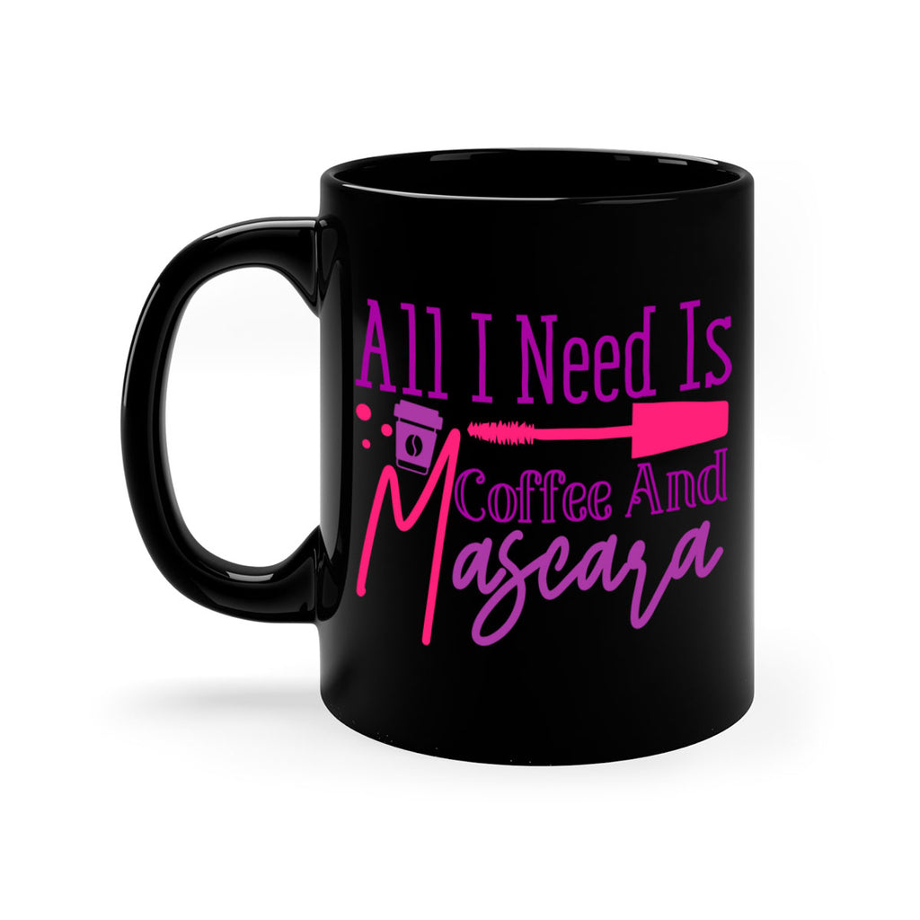 All I Need Is Coffee And Mascara Style 258#- makeup-Mug / Coffee Cup