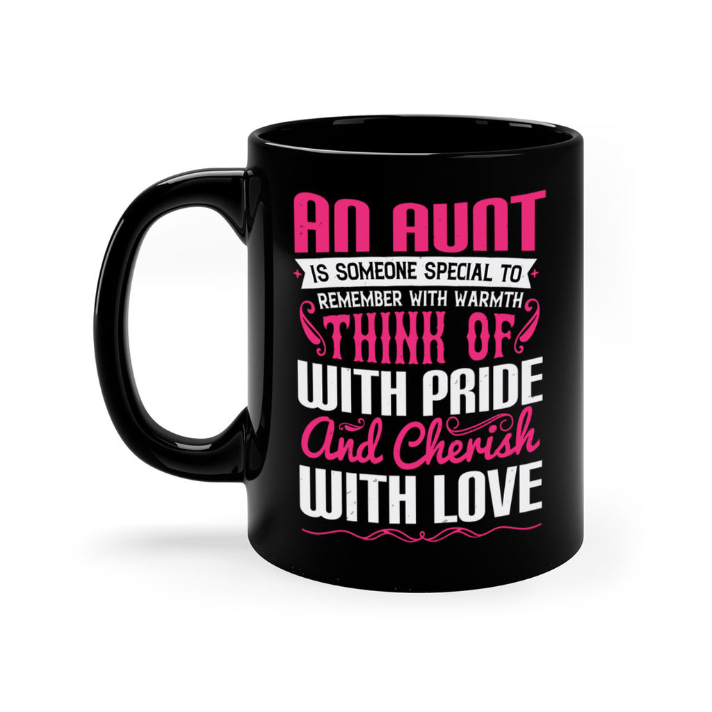 An aunt is someone special to remember with warmth think of Style 3#- aunt-Mug / Coffee Cup