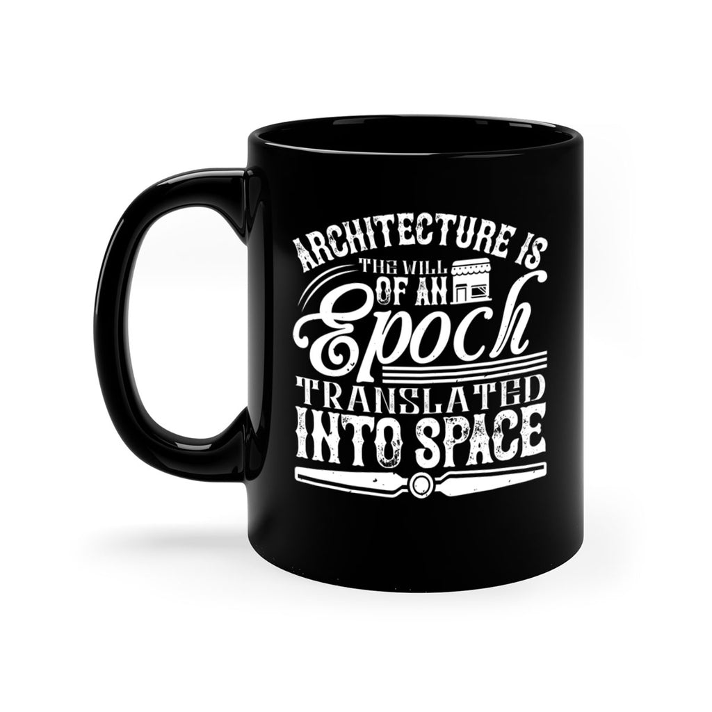 Architecture is the will of an epoch translated into space Style 48#- Architect-Mug / Coffee Cup