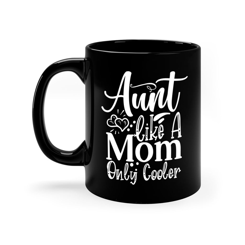 Aunt Like A Mom Only Cooler Style 14#- aunt-Mug / Coffee Cup