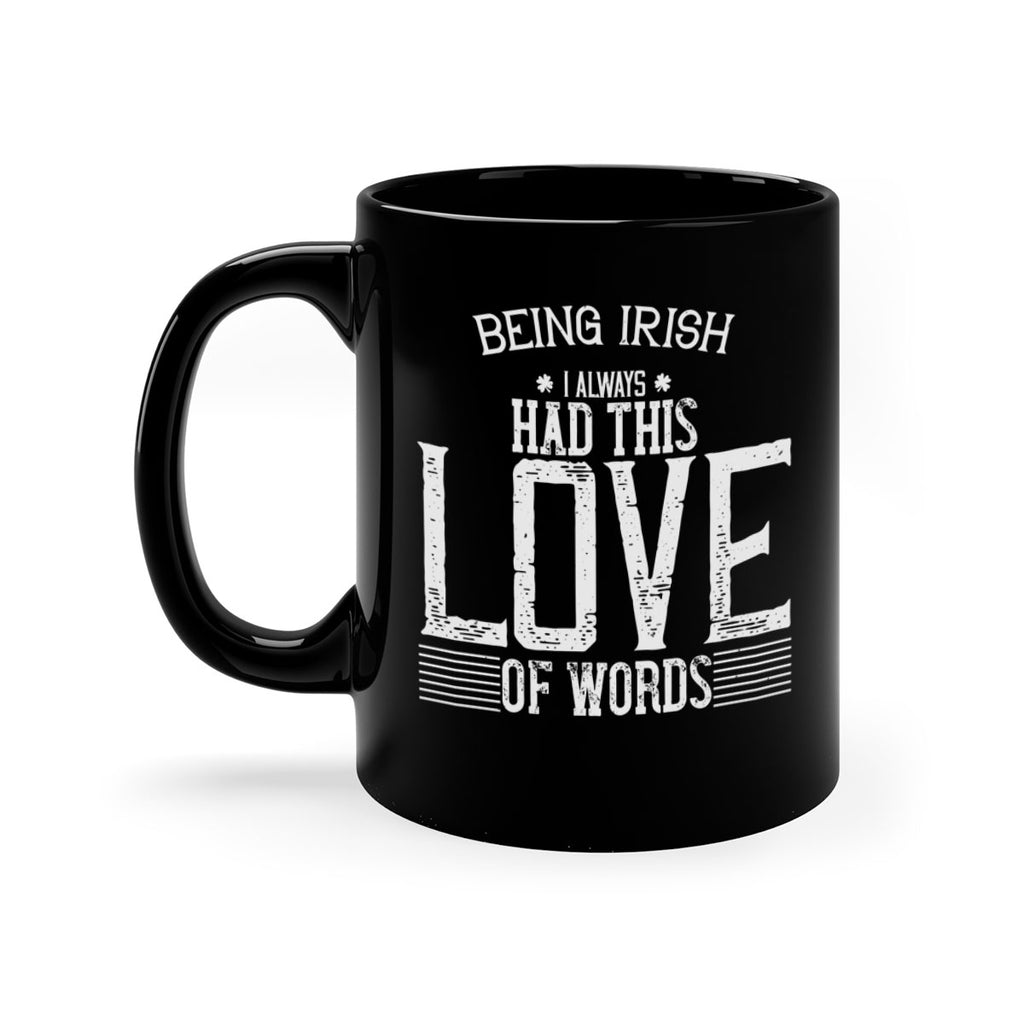 Being Irish I always had this love of words Style 141#- St Patricks Day-Mug / Coffee Cup