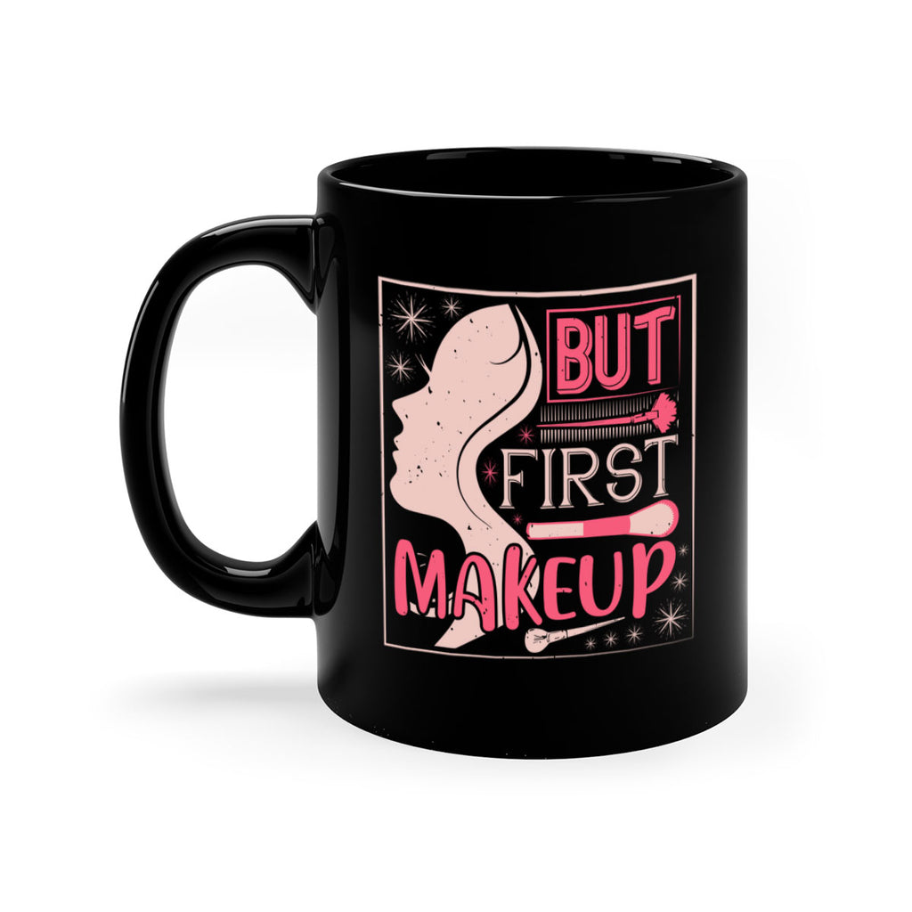 But first makeup Style 260#- makeup-Mug / Coffee Cup