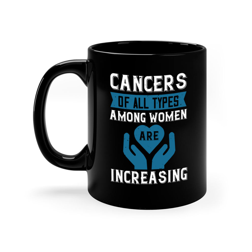 Cancers of all types among women are increasing Style 4#- World Health-Mug / Coffee Cup