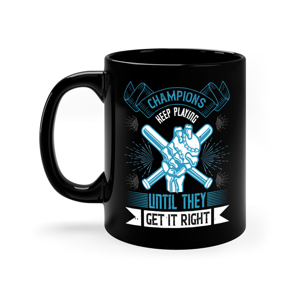 Champions keep playing until they get it right Style 49#- dentist-Mug / Coffee Cup