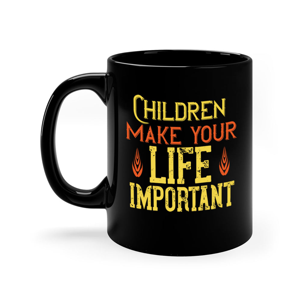 Children make your life important Style 46#- kids-Mug / Coffee Cup