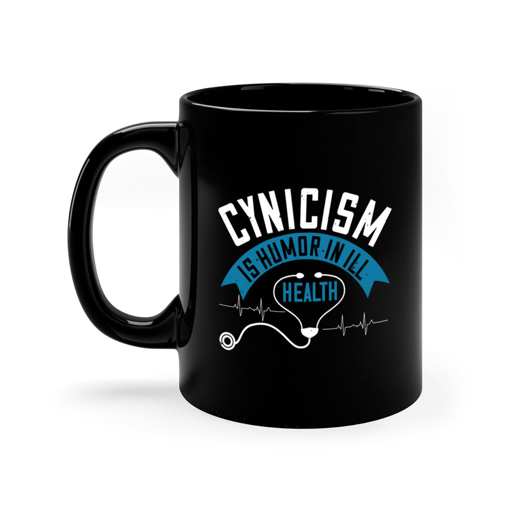 Cynicism is humor in ill health Style 2#- World Health-Mug / Coffee Cup
