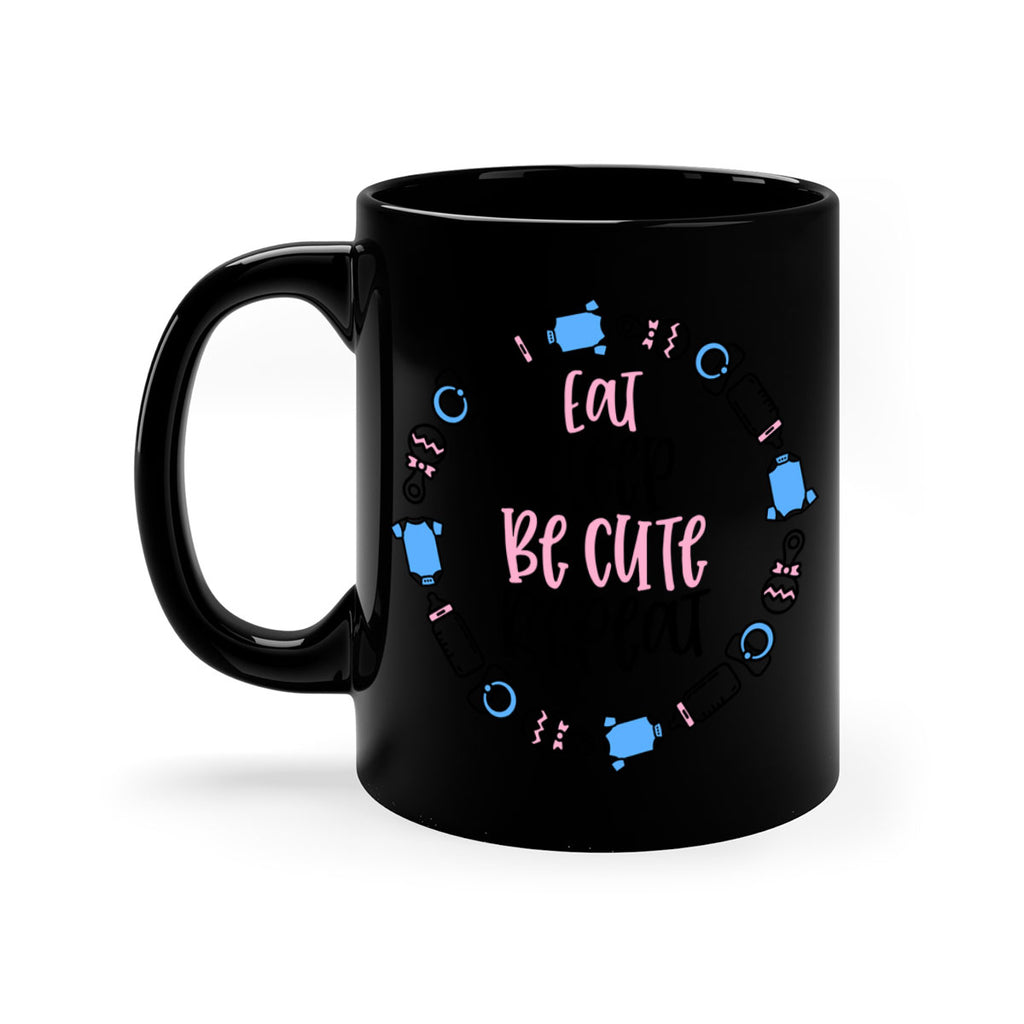 Eat Sleep Be Cute Repeat Style 98#- baby2-Mug / Coffee Cup