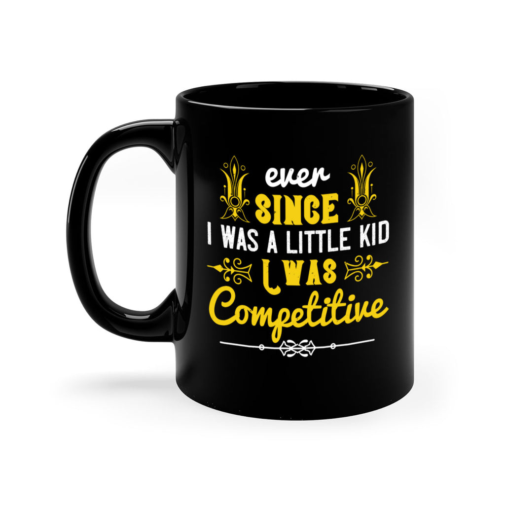 Ever since I was a little kid I was competitive Style 40#- kids-Mug / Coffee Cup