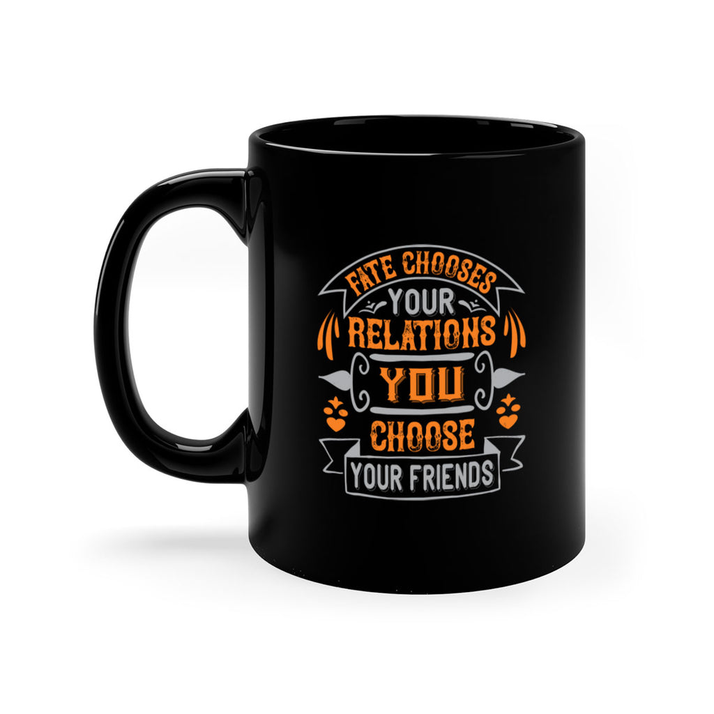 Fate chooses your relations you choose your friends Style 105#- best friend-Mug / Coffee Cup