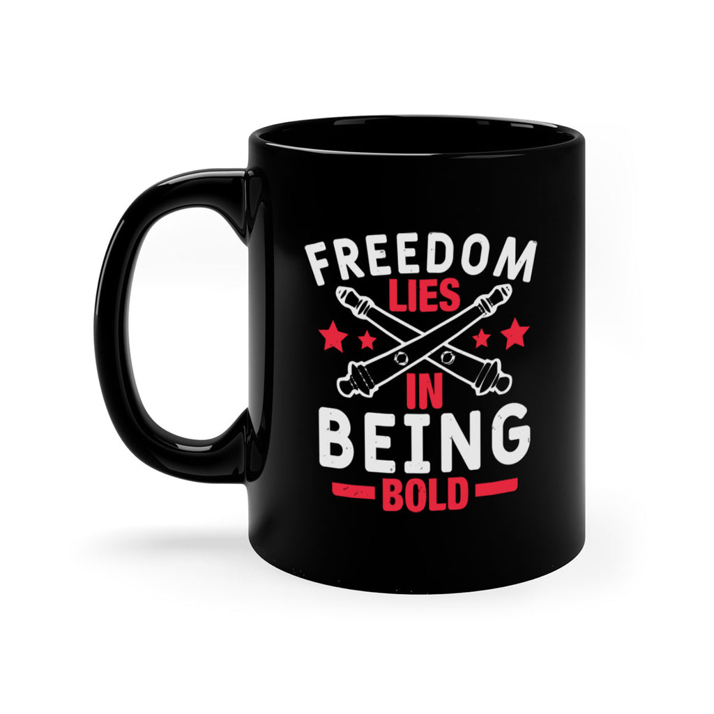 Freedom lies in being Bold Style 8#- 4th Of July-Mug / Coffee Cup