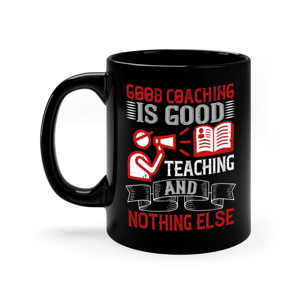 Good coaching is good teaching and nothing else Style 35#- dentist-Mug / Coffee Cup