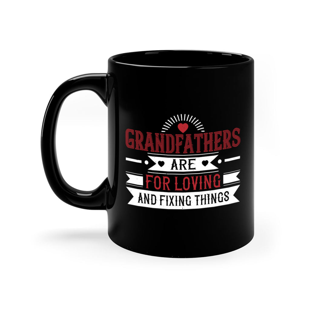 Grandfathers are for loving and fixing things 54#- grandpa-Mug / Coffee Cup