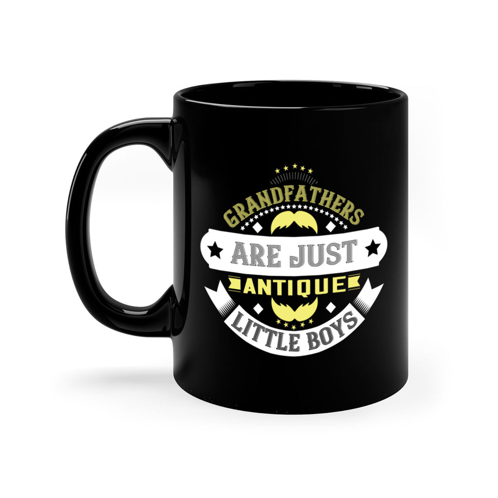 Grandfathers are just antique little boys 123#- grandpa-Mug / Coffee Cup