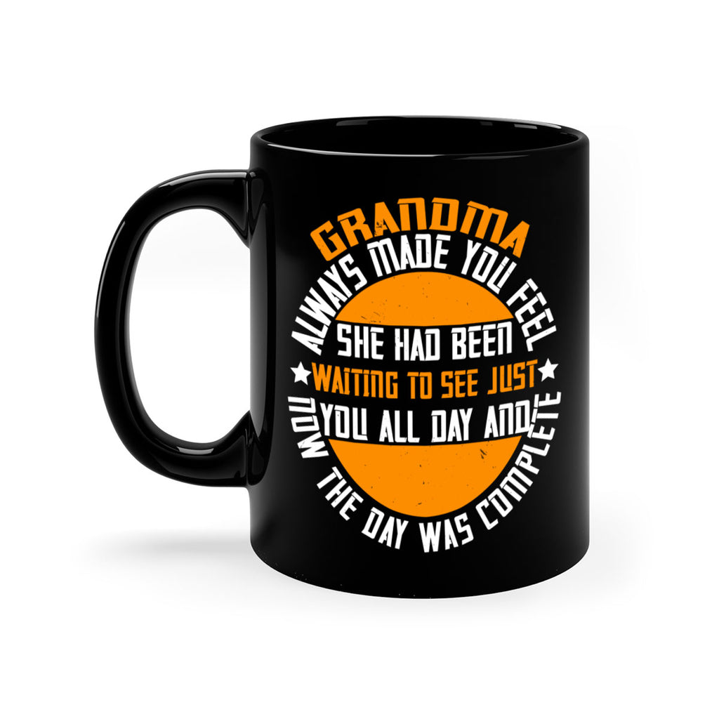 Grandma always made you feel she had been waiting to see 90#- grandma-Mug / Coffee Cup